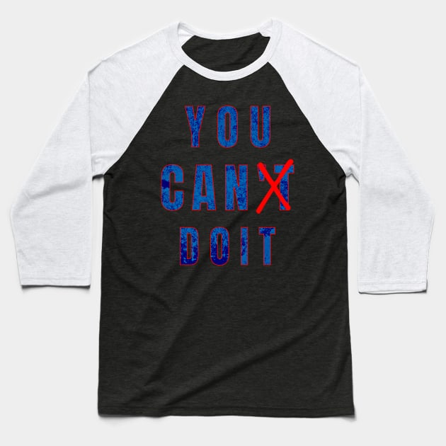 You Can Doit Baseball T-Shirt by JJ Art Space